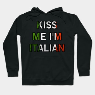 Irish Kiss Me I'm Italian St Patrick's Day Hoodie